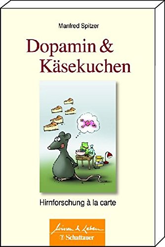Download Dopamin und Käsekuchen: Hirnforschung à la carte Download Dopamin und Käsekuchen: Hirnforschung à la carte