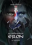 Image de Il cavaliere di Eron - Le origini