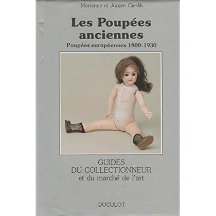 Les Poupées anciennes : 1800-1930 (Guides du collectionneur et du marché de l'art)