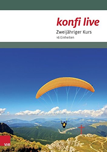 Download konfi live - Pfarrer/in und Team: Zweijähriger Kurs. 16 Einheiten Download konfi live - Pfarrer/in und Team: Zweijähriger Kurs. 16 Einheiten