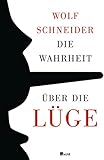 Cover zum Buch Die Wahrheit über die Lüge: Warum wir...