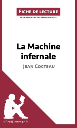 Télécharger La Machine infernale de Jean Cocteau (Fiche de lecture): Résumé Complet Et Analyse Détaillée De L'oeuvre PDF Livre eBook France Télécharger La Machine infernale de Jean Cocteau (Fiche de lecture): Résumé Complet Et Analyse Détaillée De L'oeuvre PDF Livre eBook France