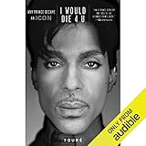 I Would Die 4 U: Why Prince Became an Icon by 