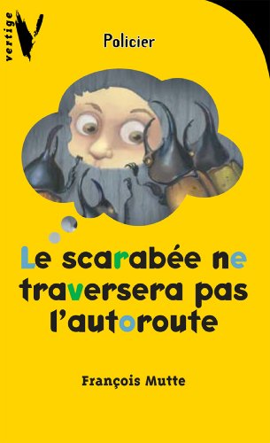 couverture de : Le Scarab&eacute;e ne traversera pas l'autoroute