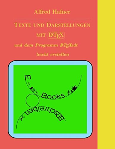 Texte und Darstellungen mit LATEX erstellen: und mit dem Programm LaTeXedt