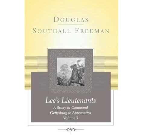 21+ Book Lee&#039;s Lieutenants: A Study In Command, Volume Iii: Gettysburg To Appomattox Images