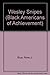 Wesley Snipes (Black Americans of Achievement) by 