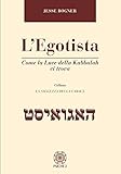 Image de L’Egotista: Come la Luce della Kabbalah ci trova (Ita
