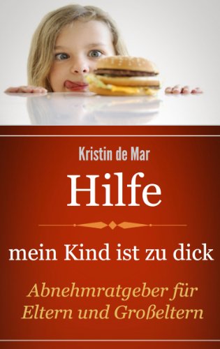 Download Hilfe mein Kind ist zu dick Download Hilfe mein Kind ist zu dick