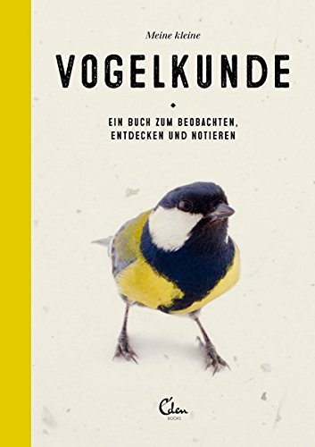 Preisvergleich Produktbild Meine kleine Vogelkunde: Ein Buch zum Beobachten, Entdecken und Notieren