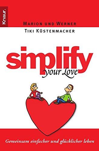 Download Simplify Your Love: Gemeinsam einfacher und glücklicher leben