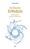 Die Singende UrMedizin: Wie deine Stimme heilen und berühren kann. Mit 2 CDs. by 