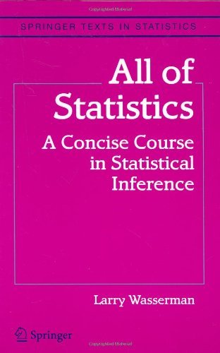 [ [ All of Statistics: A Concise Course in Statistical Inference (2004. Corr. 2nd Printing)[ ALL OF STATISTICS: A CONCISE COURSE IN STATISTICAL INFERENCE (2004. CORR. 2ND PRINTING) ] By Wasserman, Larry A. ( Author )Dec-04-2003 Hardcover ] ] By Wasserman, Larry A. ( Author ) Dec - 2003 [ Hardcover ]