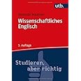 Wissenschaftliches Englisch. Stilsicher schreiben in Wissenschaft und Studium: Stilsicher Schreiben in Studium und Wissenscha