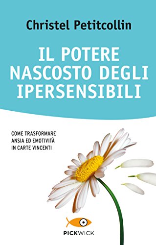 Il potere nascosto degli ipersensibili Il potere nascosto degli ipersensibili