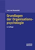 Grundlagen der Organisationspsychologie: Basiswissen und Anwendungshinweise by 