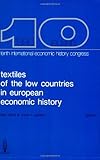 Image de Textiles of the Low Countries in European Economic History: Proceedings of the Tenth International Economic History Congress, Leuven, August 1990 (Ses