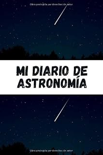 Mi Diario de Astronomía: Es un diario de astronomía para niños con el que van a pode registrar todo acerca de su observación astronómica - Formato 15 ... páginas - Ideal para la astronomía infantil