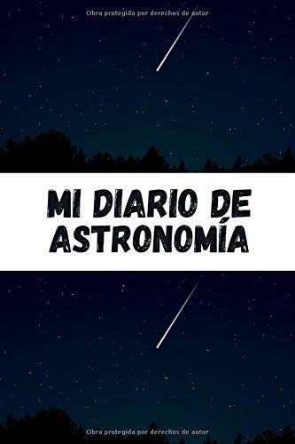 Mi Diario de Astronomía: Es un diario de astronomía para niños con el que van a pode registrar todo acerca de su observación astronómica - Formato 15 ... páginas - Ideal para la astronomía infantil