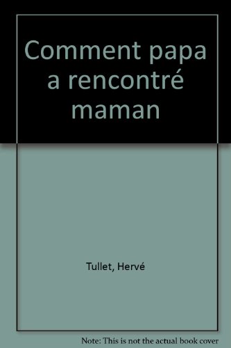 Comment papa a rencontré maman