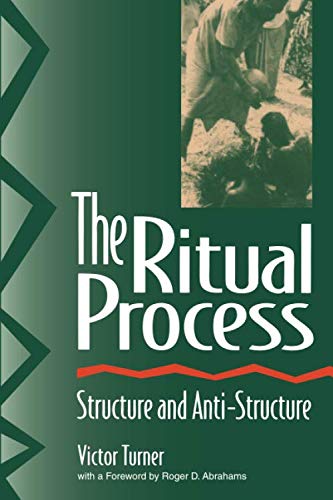 The Ritual Process: Structure and Anti-Structure (Lewis Henry Morgan Lectures)