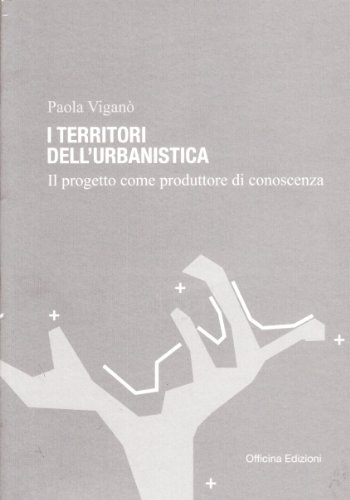 Territorio dell'urbanistica. Il progetto come produttore di conoscenza