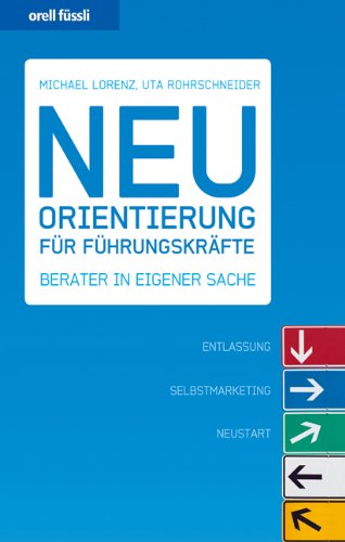 Download Neuorientierung für Führungskräfte: Berater in eigener Sache Download Neuorientierung für Führungskräfte: Berater in eigener Sache