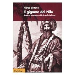 Il gigante del Nilo. Storia e avventure del Grande Belzoni