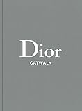  Dior: The Collections, 1947-2017 (Catwalk)