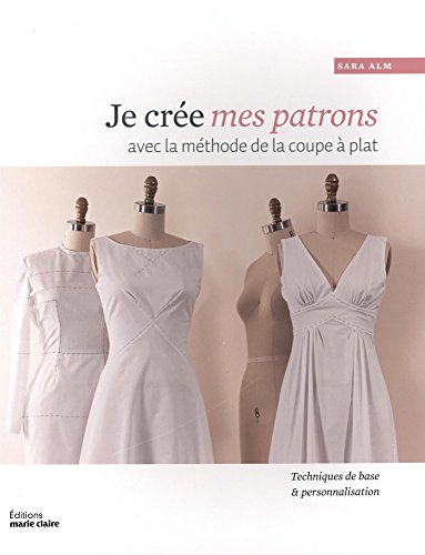 Télécharger Je crée mes patrons avec la méthode de la coupe à plat Livre eBook France