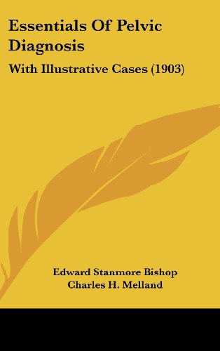 Preisvergleich Produktbild Essentials of Pelvic Diagnosis: With Illustrative Cases (1903)