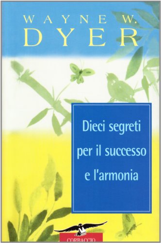 Dieci segreti per il successo e l'armonia Dieci segreti per il successo e l'armonia