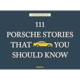111 Porsche Stories You Should Know (111 Places/Shops)