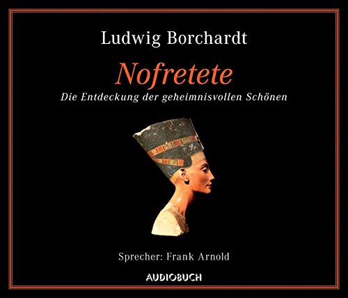 Download Nofretete: Die Entdeckung der geheimnisvollen Schönen Download Nofretete: Die Entdeckung der geheimnisvollen Schönen