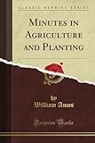 Image de Minutes in Agriculture and Planting (Classic Reprint)