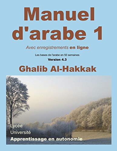 Manuel d'arabe - apprentissage en autonomie - tome I: Livre + Enregistrements en ligne en libre acc Manuel d'arabe - apprentissage en autonomie - tome I: Livre + Enregistrements en ligne en libre acc