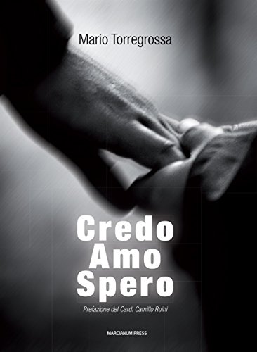Download Credo, Amo, Spero: Catechesi sulla Fede, la Carità, la Speranza Download Credo, Amo, Spero: Catechesi sulla Fede, la Carità, la Speranza