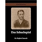 Das Schachspiel: Systematisches Lehrbuch für Anfänger und Geübte (Schachklassiker)
