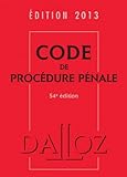 Code de procédure pénale 2013 - 54e éd.: Codes Dalloz Universitaires et Professionnels
