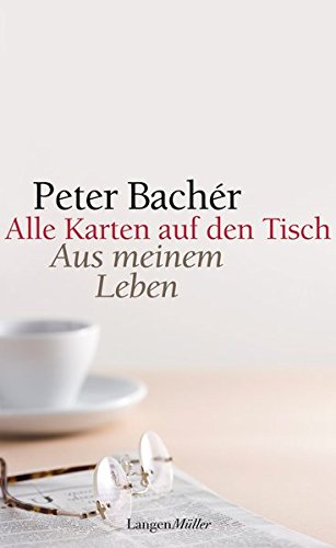 Alle Karten auf den Tisch: Aus meinem Leben