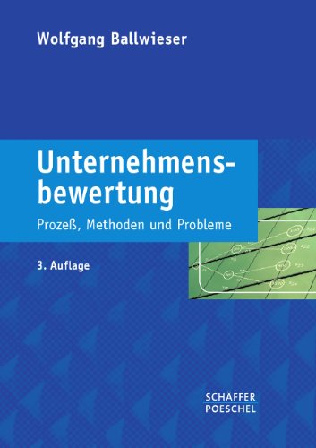 Unternehmensbewertung: Prozeß, Methoden und Probleme