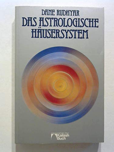Das astrologische Häusersystem. Das Spektrum der individuellen Erfahrung Das astrologische Häusersystem. Das Spektrum der individuellen Erfahrung