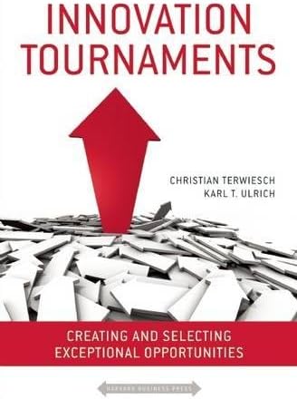 Innovation Tournaments: Creating and Selecting Exceptional Opportunities