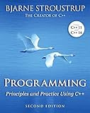 Programming: Principles and Practice Using C++ by Bjarne Stroustrup