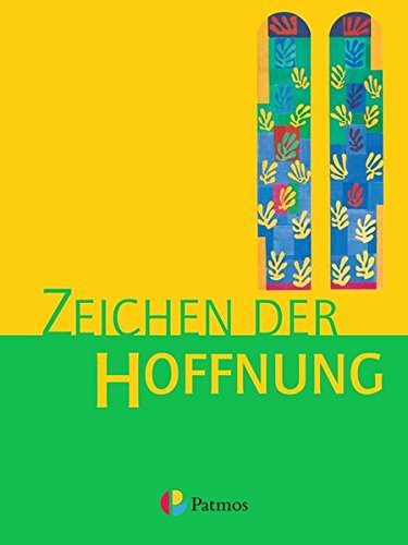 Download Religion Sekundarstufe I - Gymnasium - Bisherige Ausgabe: 9./10. Schuljahr - Zeichen der Hoffnung: Schülerbuch Download Religion Sekundarstufe I - Gymnasium - Bisherige Ausgabe: 9./10. Schuljahr - Zeichen der Hoffnung: Schülerbuch