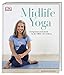 Midlife Yoga: Entspannt und stark in der Mitte des Lebens by 