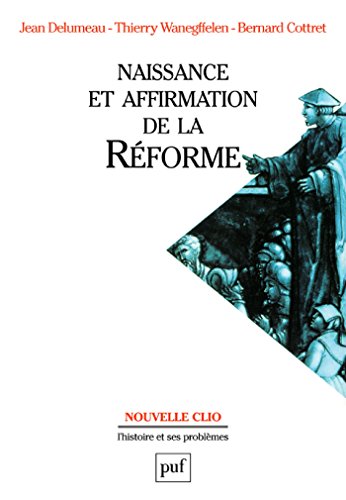 Télécharger Naissance et affirmation de la Réforme (Nouvelle Clio) livre En ligne