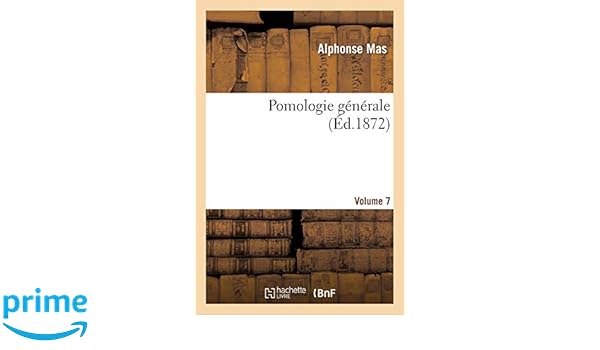 Amazonfr Pomologie Générale Volume 7 Alphonse Mas Livres - 