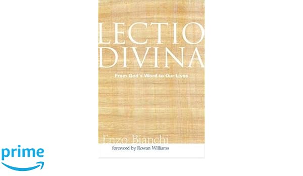 Lectio Divina From God S Word To Our Lives By Enzo Bianchi