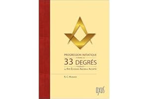 Progression initiatique à travers les 33 degrés du Rite Ecossais Ancien et Accepté